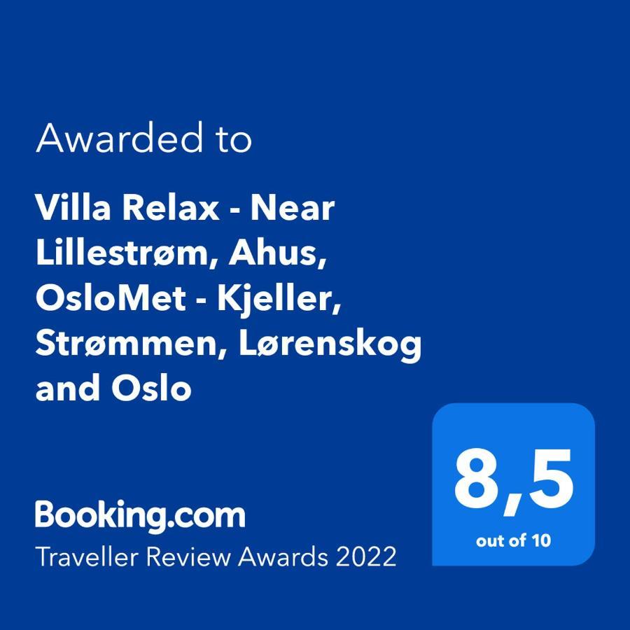 Villa Relax - Near Lillestrom, Ahus, Oslomet - Kjeller, Strommen, Lorenskog And Oslo Exteriör bild